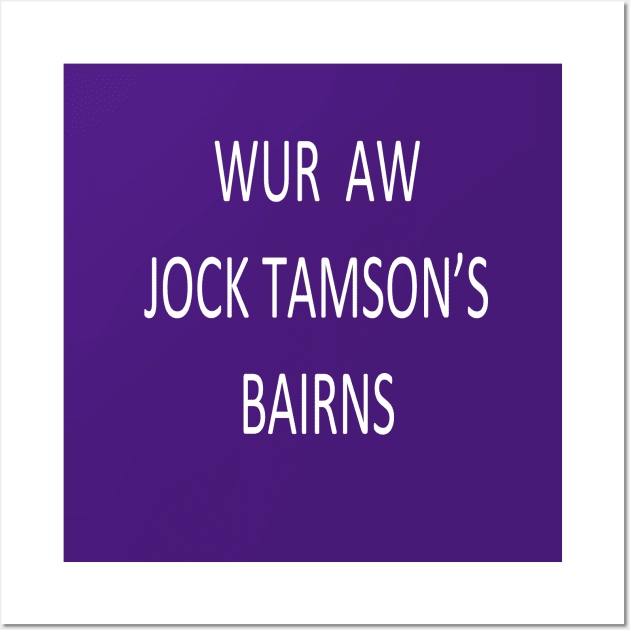 Jock Tamson's Bairns, transparent Wall Art by kensor